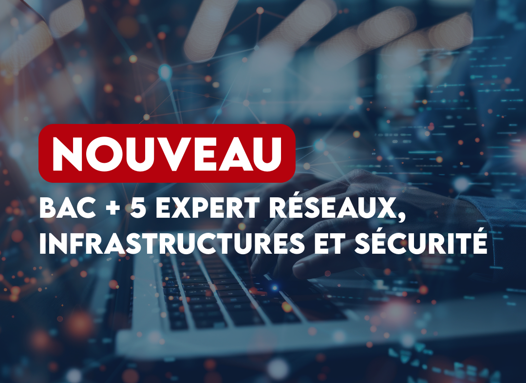 Nouvelle formation bac+5 réseaux infrastructures cybersécurité